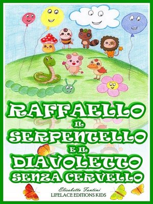 cover image of Raffaello il Serpentello e il Diavoletto Senza Cervello (Ebook Illustrato per Bambini)